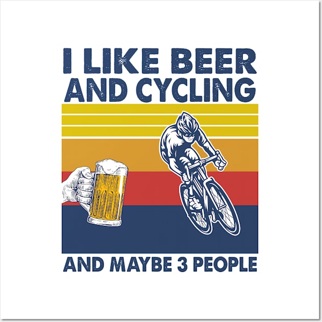 I like beer and cycling and maybe 3 perople Wall Art by Shaniya Abernathy